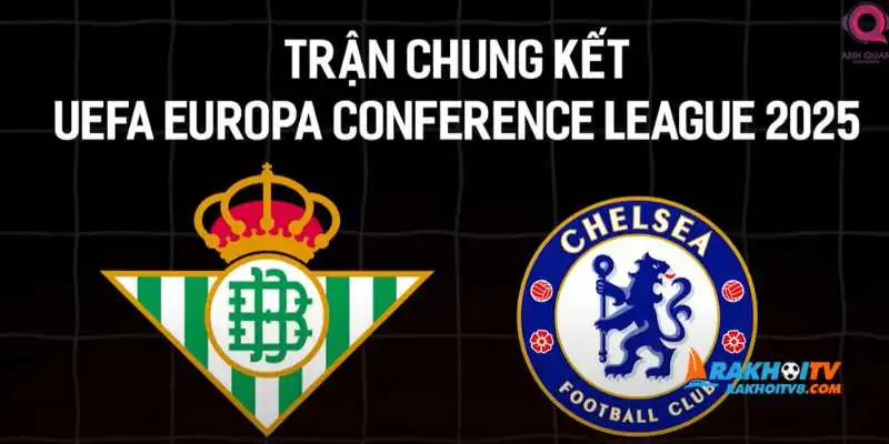 Điểm tin bóng đá 27/5: CK C3 Chelsea-Betis, MU, V-League nóng